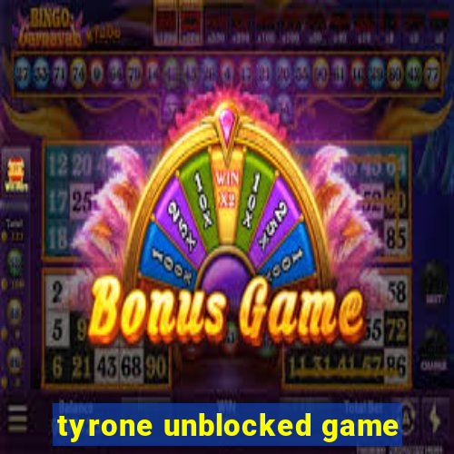 tyrone unblocked game